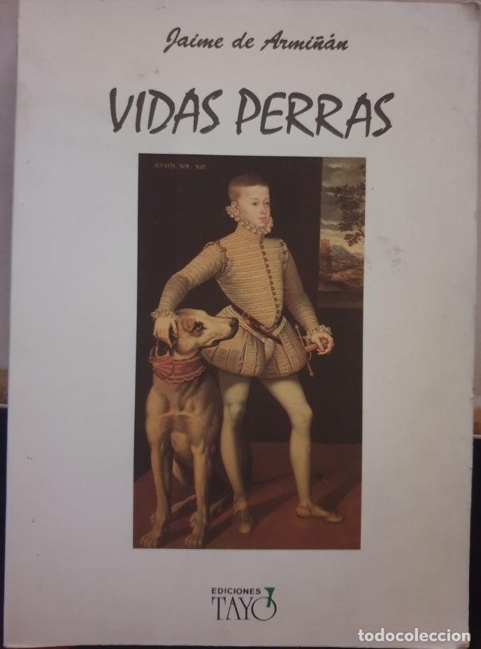 Libros de segunda mano: VIDAS PERRAS. - ARMI&Ntilde;AN, Jaime de. - Foto 1