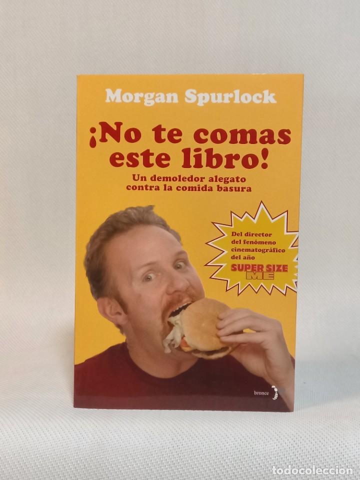 Libros de segunda mano: &iexcl;No te comas este libro!. Morgan Spurlock. editorial Planeta. 2005 - Foto 1