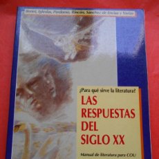 Libros de segunda mano: LAS RESPUESTAS DEL SIGLO XX MANUAL DE LITERATURA PARA COU BONET