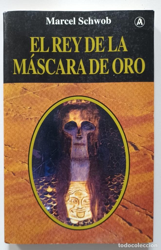 Libros de segunda mano: Marcel Schwob: El rey de la m&aacute;scara de oro - Foto 1
