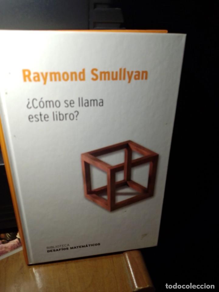 Libros de segunda mano: Raymond Smullyan. &iquest;C&oacute;mo se llama &eacute;ste libro? RBA 2007 - Foto 1