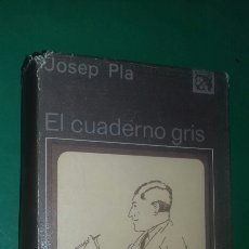 Libros de segunda mano: JOSEP PLA: EL CUADERNO GRIS.. ED. DESTINO ANCORA Y DELFIN 464, 1975 PRIMERA (1ª) EDICION.. Lote 353941958