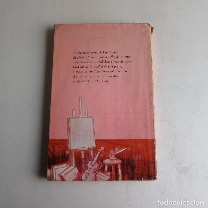 Libros de segunda mano: DI&Aacute;LOGOS VIVOS - ANDR&Eacute; MAUROIS (LA BOTELLA ERRANTE) - Foto 3
