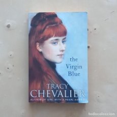 Libros de segunda mano: THE VIRGIN BLUE - TRACY CHEVALIER. Lote 354244123