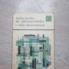 Libros de segunda mano: MI ANTAGONISTA Y OTRAS OBSERVACIONES. ANTÓN ARRUFAT. EDICIONES REVOLUCION. LA HABANA 1963