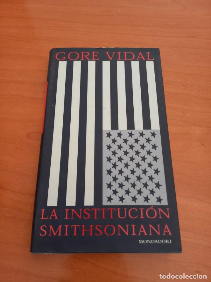 Libros de segunda mano: GORE VIDAL: LA INSTITUCI&Oacute;N SMITHSONIANA - Foto 1