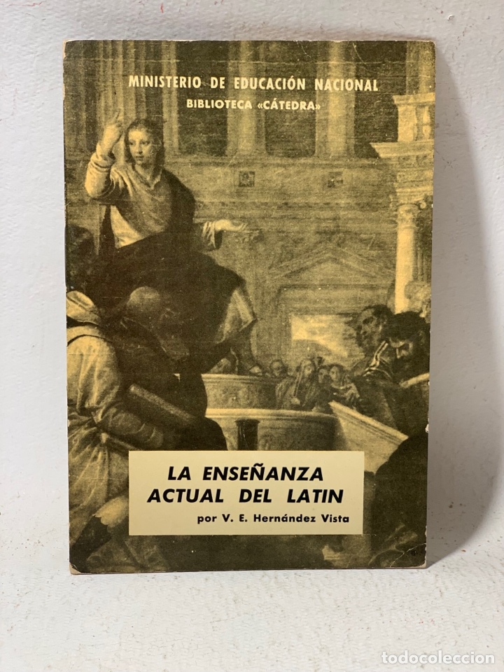 Livres d'occasion: MINISTERIO DE EDUCACI&Oacute;N NACIONAL &middot;&middot;&middot;&middot;LA ENSE&Ntilde;ANZA ACTUAL DEL LATIN &middot;&middot; V.E. HERN&Aacute;NDEZ