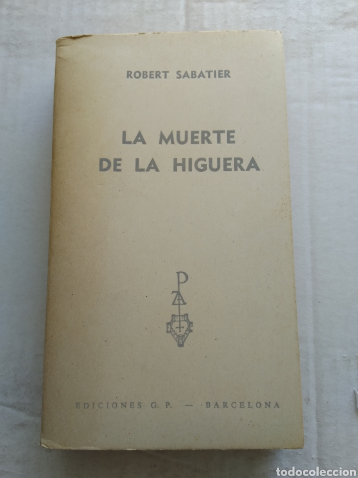 Libros de segunda mano: LA MUERTE DE LA HIGUERA/ROBERT SAVATIER