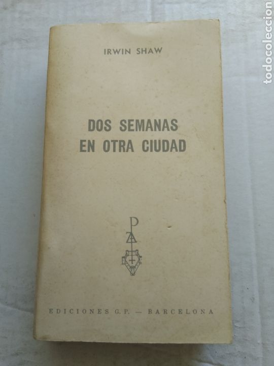 Libros de segunda mano: DOS SEMANAS EN OTRA CIUDAD/IRWIN SHAW - Foto 1