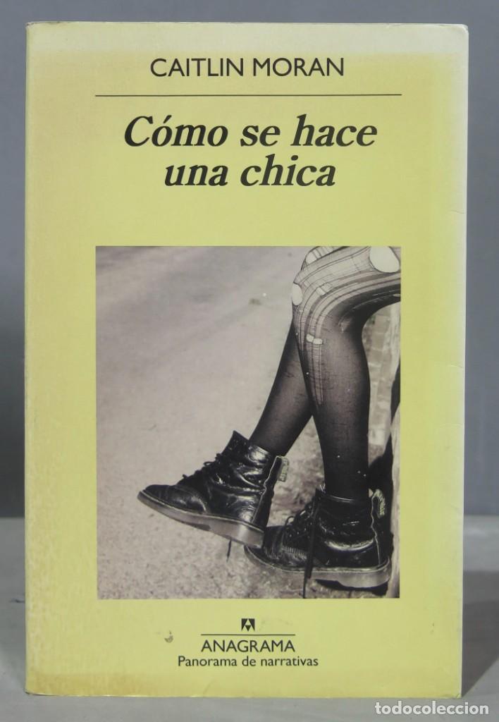 Livres d'occasion: 2015.- COMO SE HACE UNA CHICA. MORAN