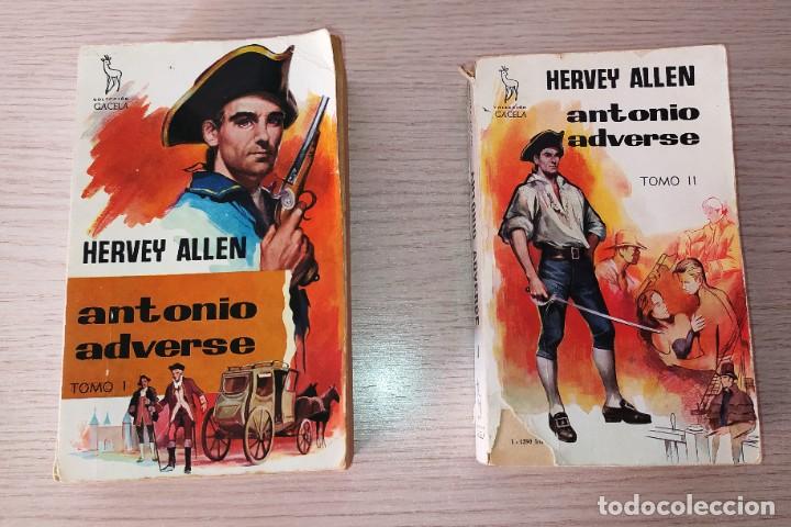 Libros de segunda mano: ANTONIO ADVERSE HERVEY ALLEN TOMO I Y II COLECCI&Oacute;N GACELA