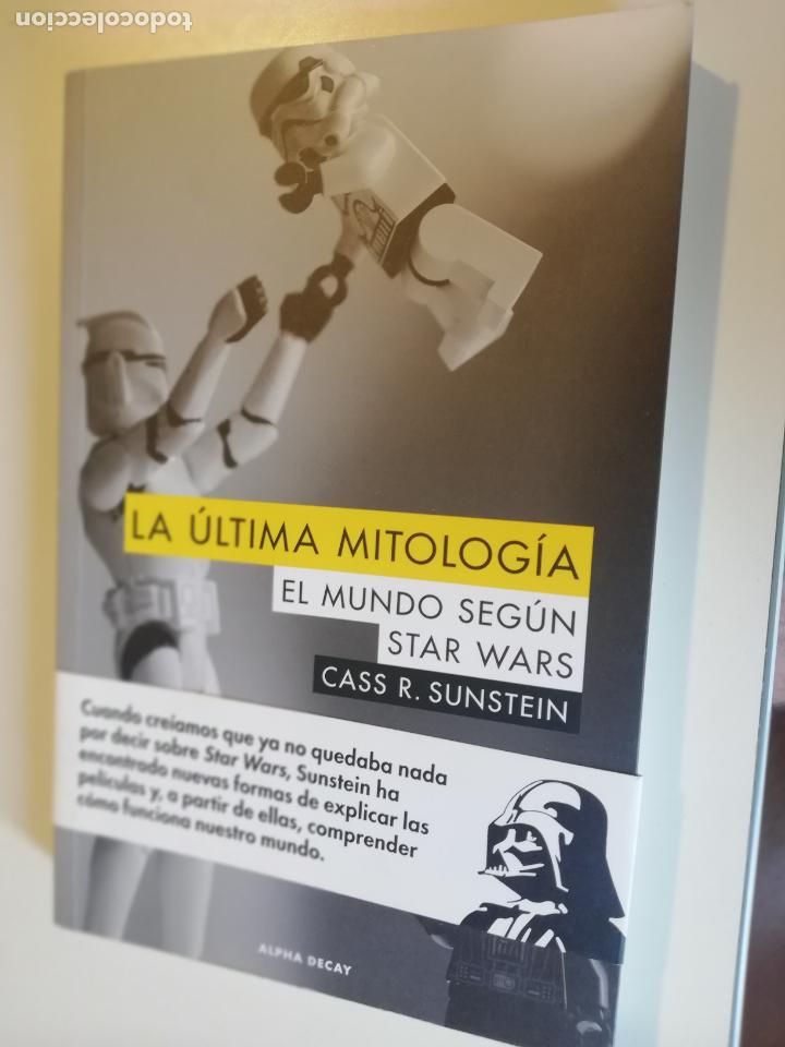 Libros de segunda mano: LA &Uacute;LTIMA MITOLOG&Iacute;A. EL MUNDO SEG&Uacute;N STAR WARS. CASS R. SUNSTEIN.