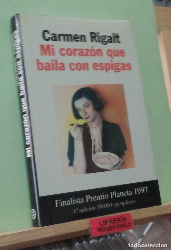 Libros de segunda mano: Mi coraz&oacute;n que baila con espigas. Carmen Rigalt - Foto 1