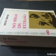 Livros em segunda mão: NO SERAS UN EXTRAÑO / MORTON THOMPSON / AÑ84 / BRUGUERA. Lote 355968100