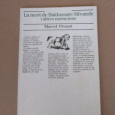 Libros de segunda mano: LA MORT DE BALDASSARE SILVANDE I ALTRES NARRACIONS. MARCEL PROUST. DIARI DE BARCELONA, 1989. LLIBRE. Lote 356291980