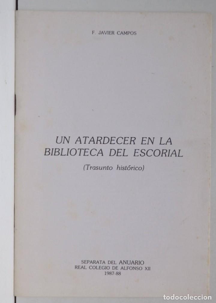 Libros de segunda mano: F.Javier CAMPOS - Un Atardecer en la Biblioteca del Escorial &ndash; Trasunto hist&oacute;rico