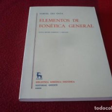 Libros de segunda mano: ELEMENTOS DE FONETICA GENERAL ( SAMUEL GILI GAYA ) QUINTA EDICION CORREGIDA Y AMPLIADA GREDOS 1988