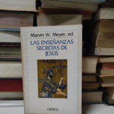 Libros de segunda mano: LAS ENSEÑANZAS SECRETAS DE JESÚS MARVIN W. MEYER