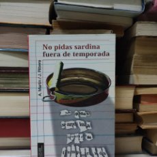 Libros de segunda mano: NO PIDAS SARDINA FUERA DE TEMPORADA