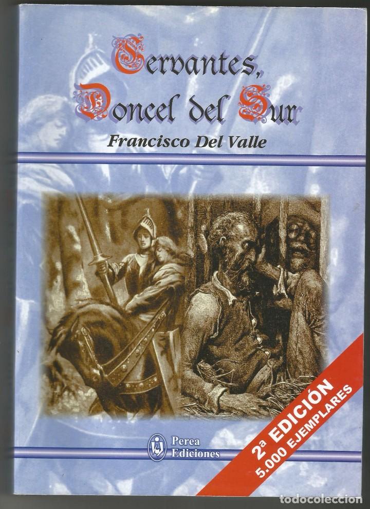 Libros de segunda mano: CERVANTES DONCEL DEL SUR FRANCISCO DEL VALLE PEREA EDICIONES