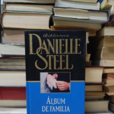 Libros de segunda mano: DANIELLE STEEL ÁLBUM DE FAMILIA