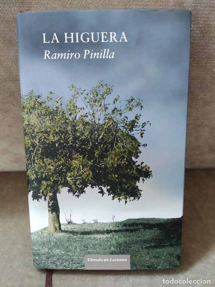Libros de segunda mano: RAMIRO PINILLA - LA HIGUERA - C&Iacute;RCULO DE LECTORES, 2007 - &Oacute;PTIMO EJEMPLAR - Foto 1