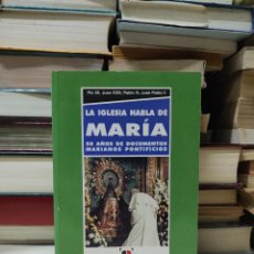 Libros de segunda mano: LA IGLESIA HABLA DE MARÍA 50 AÑOS DE DOCUMENTOS MARIANOS PONTIFICOS