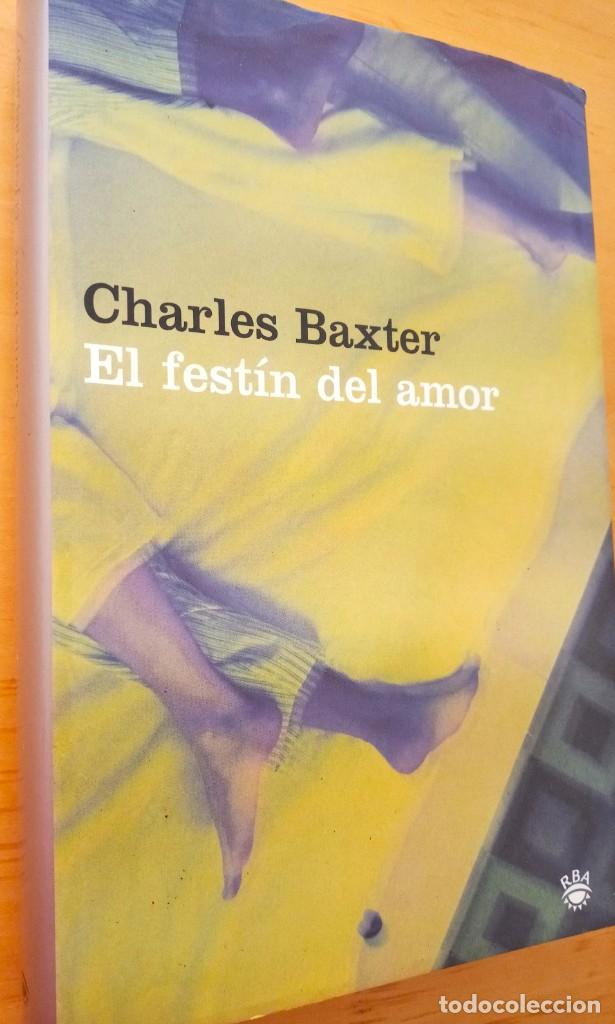 Libros de segunda mano: CHARLES BAXTER EL FESTIN DEL AMOR - Foto 1