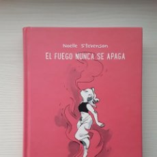 Libros de segunda mano: EL FUEGO NUNCA SE APAGA. NOELLE STEVENSON. ASTIBERRI.
