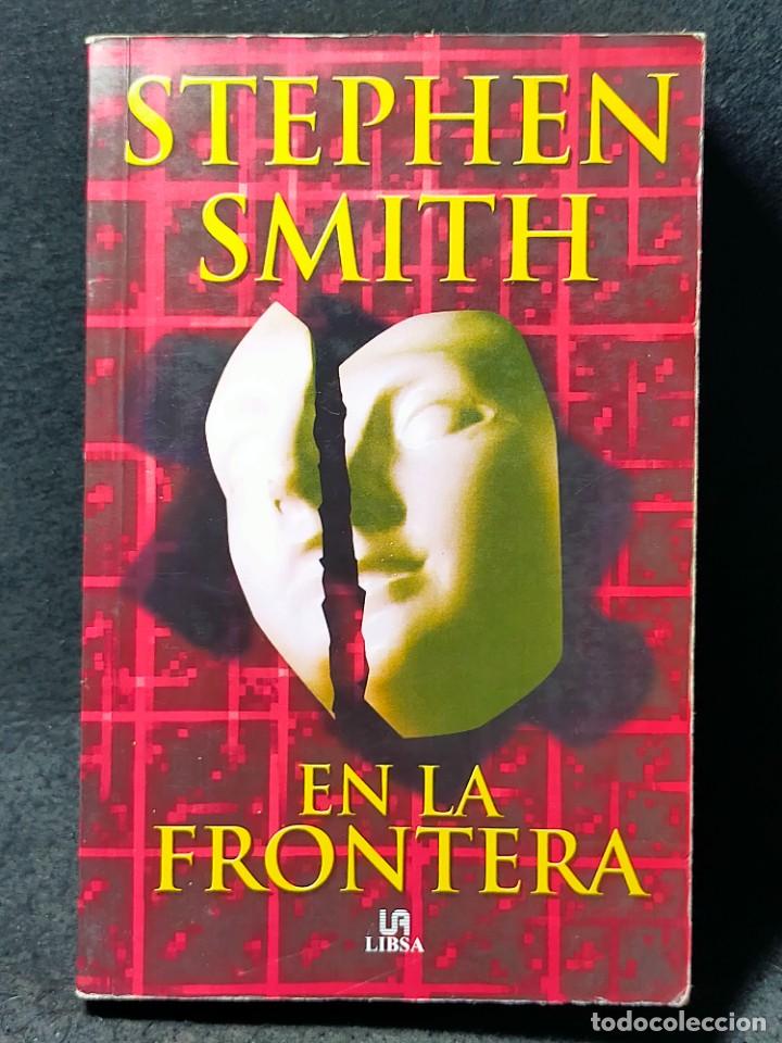 Libros de segunda mano: En La Frontera Stephen Smith Editorial Libsa 2000 - Foto 1