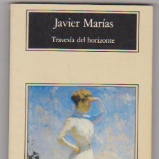 Libri di seconda mano: JAVIER MARÍAS. TRAVESÍA DEL HORIZONTE. ANAGRAMA 1996. Lote 359695900