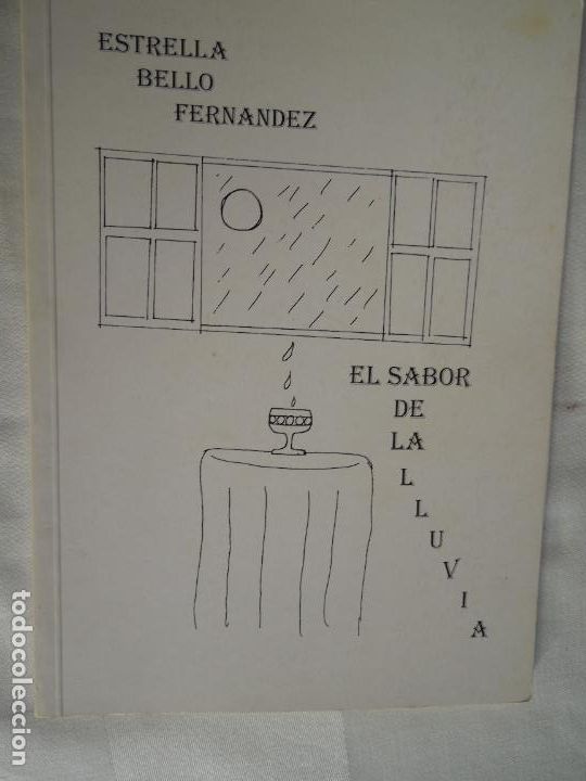 Second hand books: EL SABOR DE LA LLUVIA - ESTRELLA BELLO FERN&Aacute;NDEZ - 1999.