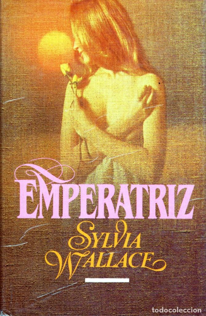 Libros de segunda mano: EMPERATRIZ (SYLVIA WALLACE) CIRCULO DE LECTORES - CARTONE - Foto 1