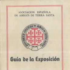 Libros de segunda mano: :::: MP07 -GUÍA EXPOSICIÓN ASOCIACIÓN ESPAÑOLA AMIGOS DE TIERRA SANTA EDITORIAL MILER