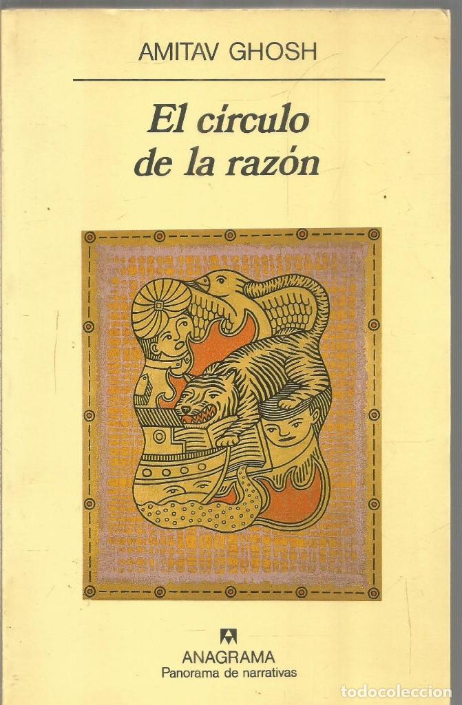Libros de segunda mano: AMITAV GHOSH. EL CIRCULO DE LA RAZON. ANAGRAMA. PRIMERA EDICION - Foto 1