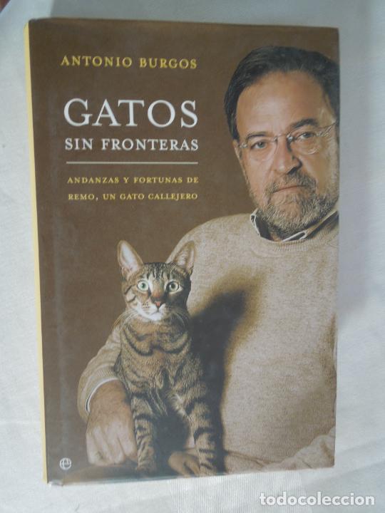Gebrauchte B&uuml;cher: GATO SIN FRONTERAS - ANDANZAS Y FORTUNAS DE REMO..-ANTONIO BURGOS-LA ESFERA DE LOS LIBROS 2003.