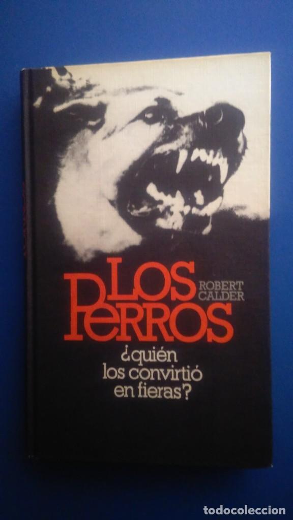 Libros de segunda mano: LOS PERROS DE ROBERT CALDER. CIRCULO DE LECTORES EDICI&Oacute;N DE 1978 - Foto 1