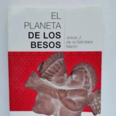 Libros de segunda mano: EL PLANETA DE LOS BESOS JESÚS J. DE LA GANDARA MARTÍN. Lote 361090540