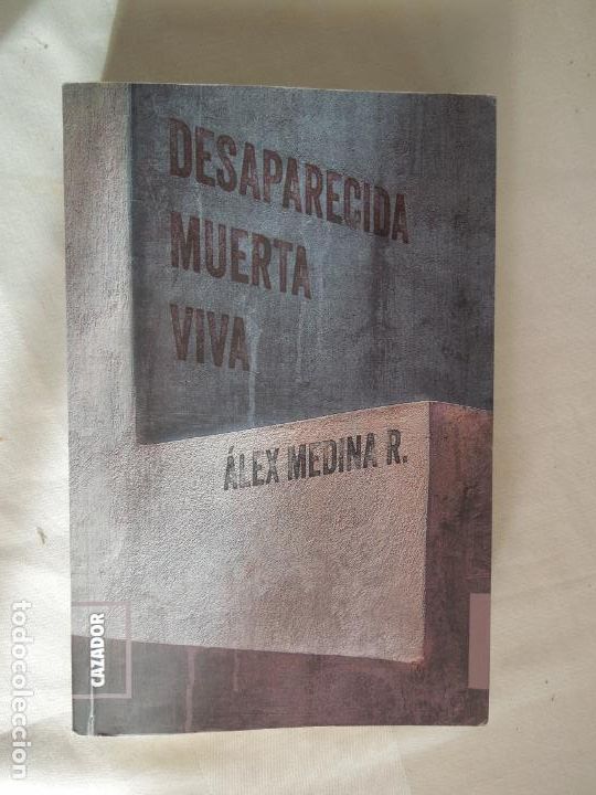 Gebrauchte B&uuml;cher: DESAPARECIDA MUERTA VIVA - ALEX MEDINA R - COLECCION THOMPSON - 2019