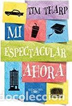 Libros de segunda mano: MI ESPECTACULAR AHORA Tim Tharp - Foto 1