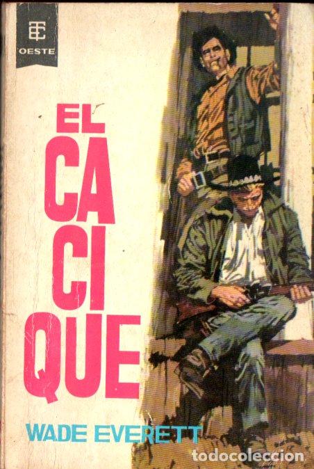 Libros de segunda mano: WADE EVERETT : EL CACIQUE (TORAY OESTE, 1962) - Foto 1