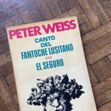 Libros de segunda mano: CANTO DEL FANTOCHE LUSITANO + EL SEGURO - PETER WEISS