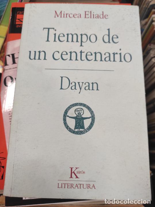 Libros de segunda mano: TIEMPO DE UN CENTENARIO / DAYAN .- MIRCEA ELIADE - Foto 1