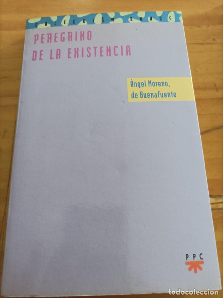 Libros de segunda mano: PEREGRINO DE LA EXISTENCIA, ANGEL MORENO DE BUENAFUENTE,P.P.C EDICIONES,1994,226 PAG.