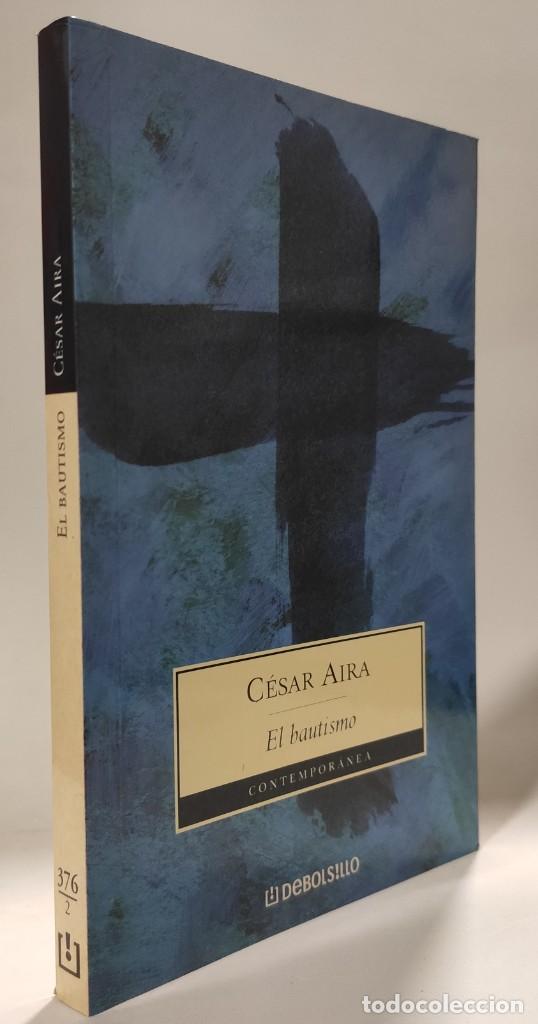 Libros de segunda mano: EL BAUTISMO - C&eacute;sar Aira * - Foto 2