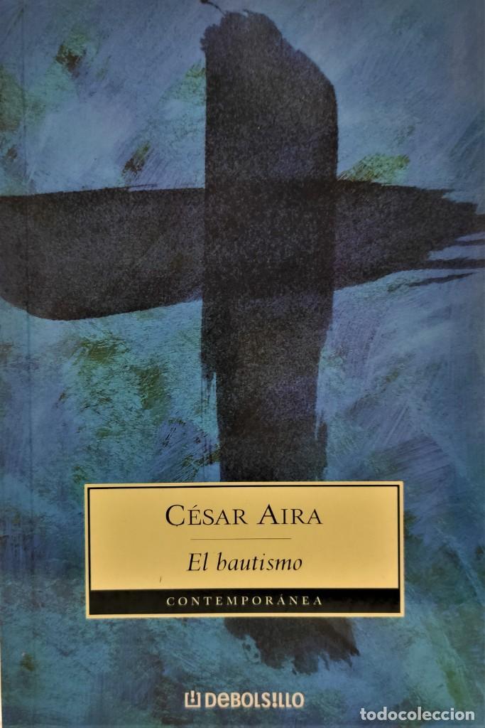 Libros de segunda mano: EL BAUTISMO - C&eacute;sar Aira * - Foto 1