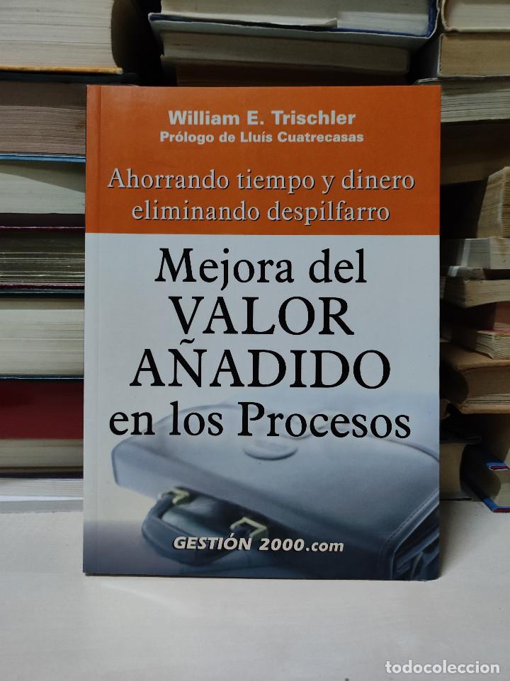 Libros de segunda mano: MEJORA DEL VALOR A&Ntilde;ADIDO EN LOS PROCESOS WILLIAM E. TRISCHLER - Foto 1