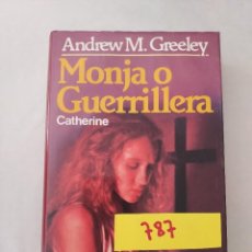 Libros de segunda mano: 787 - MONJA O GUERRILERA - POR ANDREW M. GREELEY - CIRCULO DE LECTORES - AÑO 1987. Lote 362432535