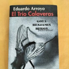 Libros de segunda mano: EDUARDO ARROYO. EL TRÍO CALAVERAS. GOYA. BENJAMIN. BYRON-BOXEADOR. TAURUS PENSAMIENTO. Lote 362583355