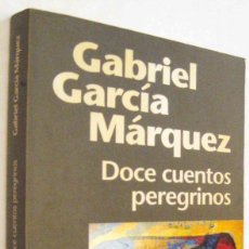Libros de segunda mano: (S1) - DOCE CUENTOS PEREGRINOS - GABRIEL GARCIA MARQUEZ. Lote 362638675